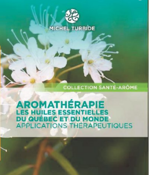 L'aromathérapie Huiles essentielles du mondes et du Québec
