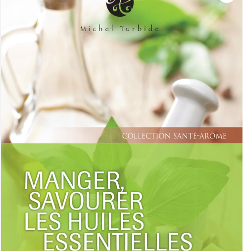 Manger, savourer les huiles essentielles à tous les jours