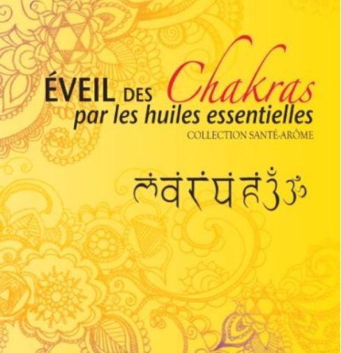 L'éveil des chakras par les huiles essentielles