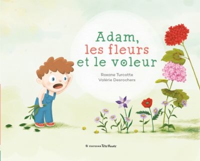 Adam, les fleurs, le voleur